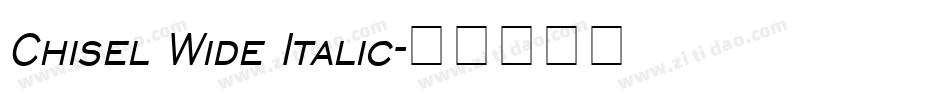 Chisel Wide Italic字体转换